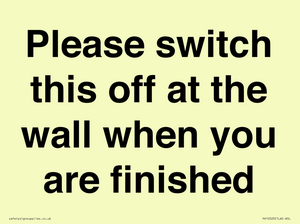 Please switch this off at the wall when you are finished